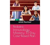 Pediatric Immunology Mastery: 15-Day Case-Based Plan