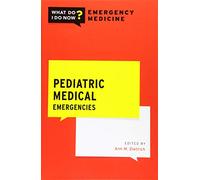 Pediatric Medical Emergencies (What Do I Do Now Emergency Medicine)