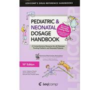 Pediatric & Neonatal Dosage Handbook (Lexi-Comp's Drug Reference Handbooks)