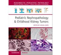 Pediatric Nephropathology & Childhood Kidney Tumors with Online Resource (Diagnostic Pediatric Pathology)