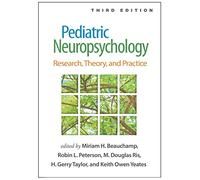 Pediatric Neuropsychology – Research, Theory, and Practice – Third Edition