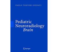 Pediatric Neuroradiology: v. 1 (Pediatric Neuroradiology: Brain, Head, Neck and Spine)
