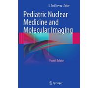 Pediatric Nuclear Medicine and Molecular Imaging