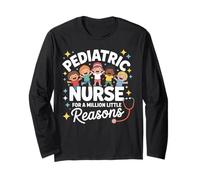 Pediatric Nurse for A Million Little Reasons Nursing Gifts Long Sleeve T-Shirt