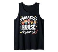 Pediatric Nurse for A Million Little Reasons Nursing Gifts Tank Top