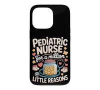 Pediatric Nurse for a Million Little Reasons Pediatric Nurse Case for iPhone 13 Pro