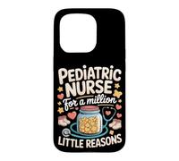 Pediatric Nurse for a Million Little Reasons Pediatric Nurse Case for iPhone 15 Pro