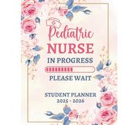 Pediatric Nurse In Progress Monthly Planner 2025-2026: Large Print 2 Years Calendar Schedule Organizer | Gifts For Nursing Students