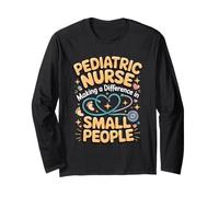 Pediatric Nurse Making a Difference Pediatric Nurse Nursing Long Sleeve T-Shirt