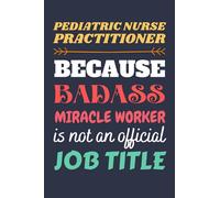 Pediatric Nurse Practitioner Gifts: Blank Lined Notebook Journal Diary Paper, a Funny and Appreciation Gift for Pediatric Nurse Practitioner to Write in