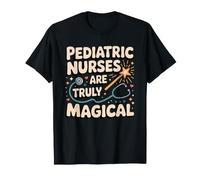 Pediatric Nurses are Magical Pediatric Nurse Nursing T-Shirt