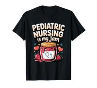 Pediatric Nursing is My Jam Pediatric Nurse Nursing T-Shirt