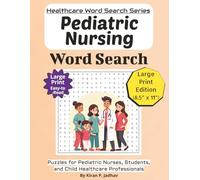 Pediatric Nursing Word Search Puzzle Book: Puzzles for Pediatric Nurses, Students, and Child Healthcare Professionals: Large Print Edition with 50+ Word Search Puzzles