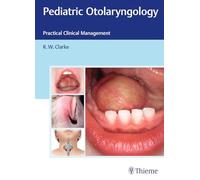 Pediatric Otolaryngology: Practical Clinical Management