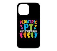 Pediatric PT Little Step Counts Pediatric Physical Therapist Case for iPhone 13 Pro Max