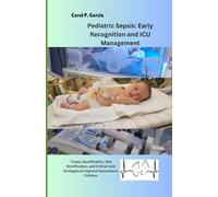 Pediatric Sepsis: Early Recognition and ICU Management: Timely Identification, Risk Stratification, and Critical Care Strategies to Improve Outcomes in Children