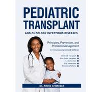 Pediatric Transplant and Oncology Infectious Diseases: Principles, Prevention, and Precision Management in Immunocompromised Children