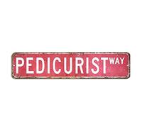 Pedicurist Street Sign Pedicurist Decor Profession Tin Sign 4x18in Custom Windproof Signs Fashion Wall Plaque Decor for Home Kitchen Restaurant Man Cave