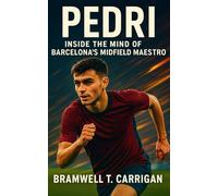 Pedri: Inside the Mind of Barcelona’s Midfield Maestro: Pedri’s Rise from Tenerife to Global Stardom