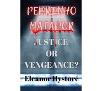 Pedrinho Matador: Justice or Vengeance?