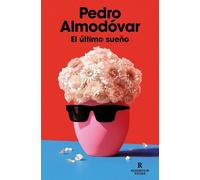 Pedro Almodóvar – El Último Sueño / The Last Dream – Paperback