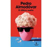 Pedro Almodóvar – El Último Sueño / The Last Dream – Paperback
