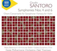 Pedro Bittencourt; Emmanuele Baldini; Goiania Symphony Choir; Goias Philharmonic Orchestra; Neil Thomson - Claudio Santoro: Symphonies Nos. 4 and 6; Choro Concertante for Saxophone; Fantasia for Violin