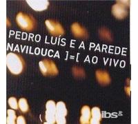 PEDRO LUIS & PAREDE: NAVILOUCA AO VIVO - CD