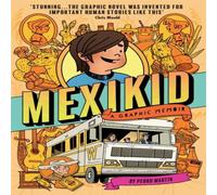 Pedro Martin Mexikid: A Graphic Memoir : WINNER OF THE WEEK JUNIOR GRAPHIC Pedro Martin Multicolor