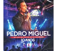 Pedro Miguel - Pedro Miguel - 10 Anos - Ao Vivo No Teatro Sá Bandeira [CD] 2022