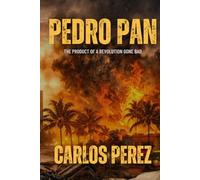 Pedro Pan: The Product of A Revolution Gone Bad