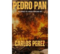 Pedro Pan: The Product of A Revolution Gone Bad