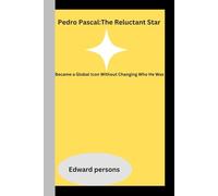 Pedro Pascal:The Reluctant Star: Became a Global Icon Without Changing Who He Was