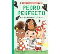 Pedro Perfecto y la Mansión Misteriosa / Iggy Peck and the Mysterious Mansion: 3 (Los Preguntones / The Questioneers)