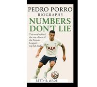 PEDRO PORRO BIOGRAPHY: Numbers Don’t Lie The stats behind the rise of one of the Premier League’s top full-backs