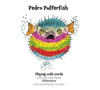 Pedro pufferfish: Playing with words - Alliteration (Playing with words - Series two)