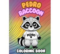 Pedro Raccoon Coloring Book: Awesome Pedro Raccoon Coloring Book for Kids aged 6 -10