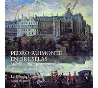 La Grande Chapelle - Pedro Ruimonte In Brussels - Music At The Court [CD]