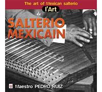 Pedro Ruiz - The Art of.-das Mexikanische Salterio