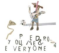 Pedro - You Me & Everyone