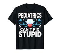 PEDS Nursing Pediatrics Nurse Can't Fix Stupid Pediatric RN T-Shirt