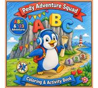 Pedy the Penguin: ABC & 123 Adventures (Pedy the Penguin Early Learning)