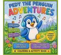 Pedy the Penguin: Continuous & Short Sounds Vowel + Consonant (VC) & Consonant + Vowel (CV) Sounds Adventures (Pedy the Penguin Early Learning)