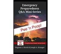 Pee 'n Poop!: Emergency Plan Guide Q&A Mini-Series (Personal Preparedness Mini-Series)