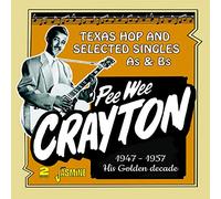 Pee Wee Crayton - Pee Wee Crayton's Golden Decade - Texas Hop and Selected Singles A's & B's 1947-1957 (2CD)