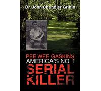 Pee Wee Gaskins America's No. 1 Serial Killer