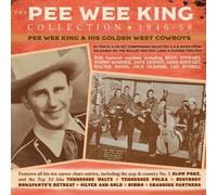 Pee Wee King & His Golden West Cowboys - The Pee Wee King Collection 1946-58