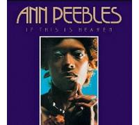 Peebles, Ann - If This Is Heaven