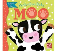 Peek-a-Boo Baby: Moo : Lift the flap board book