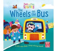 Peek and Play Rhymes: The Wheels on the Bus: A baby sing-along board book with flaps to lift